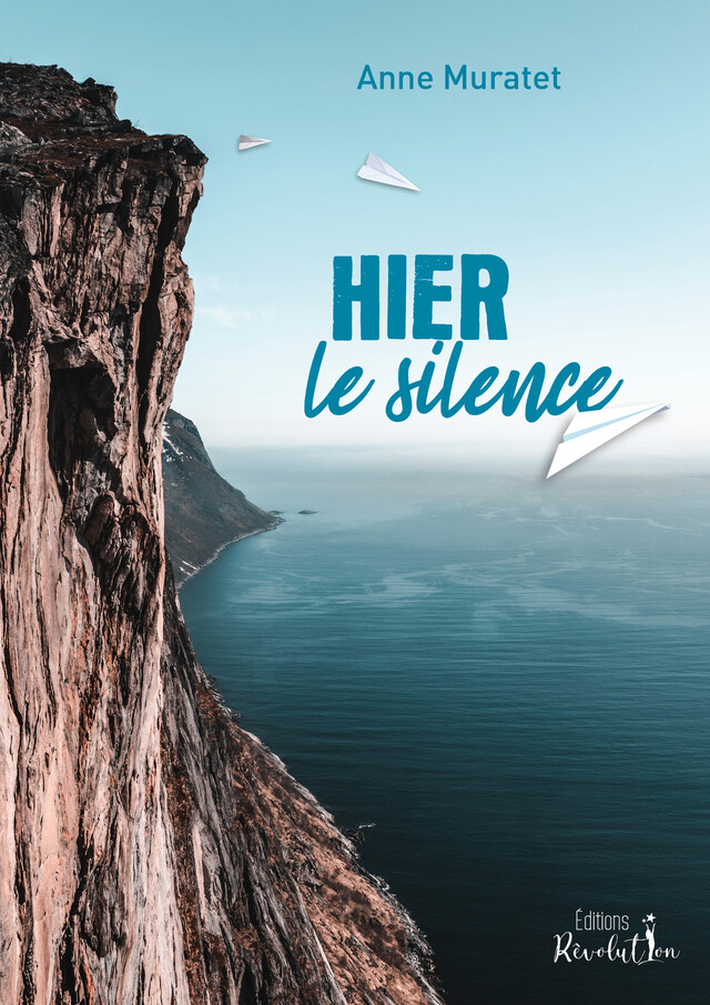 Hier le silence - Anne Muratet - Éditions RÊVOLUTION