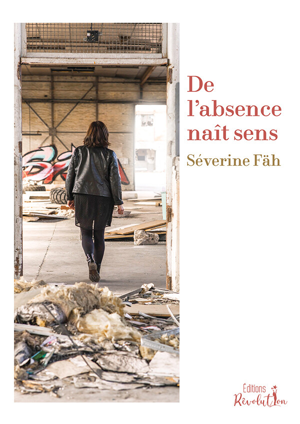 De l'absence naît sens - Séverine Fäh - Éditions RÊVOLUTION